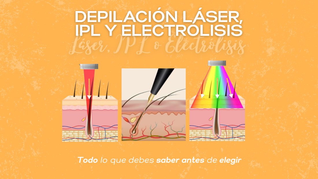 Depilación láser, IPL y electrólisis: ¿cuál es la mejor opción para ti?