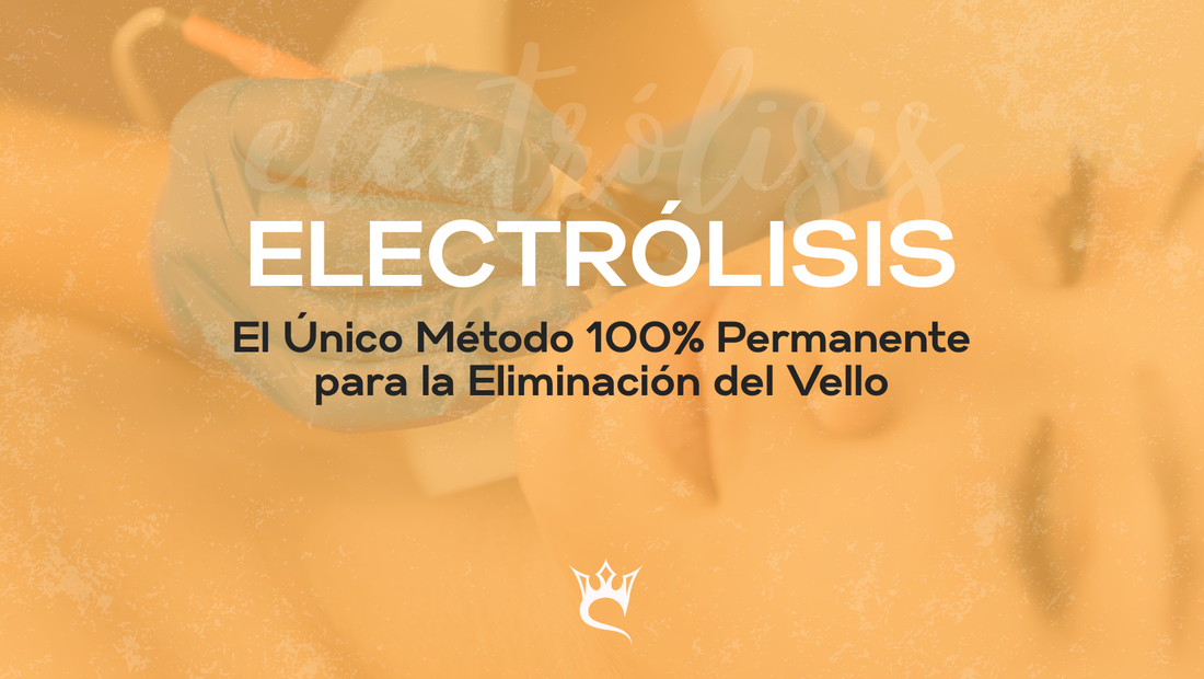 Electrólisis: El Único Método 100% Permanente para la Eliminación del Vello